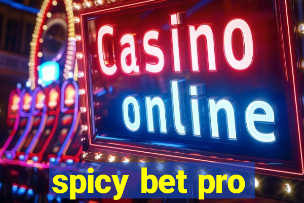 spicy bet pro