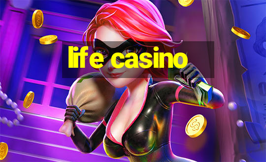 life casino