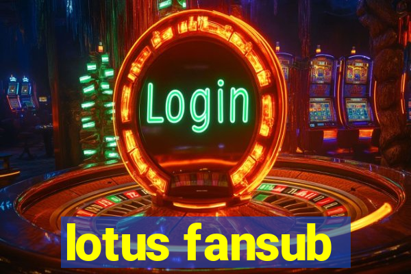 lotus fansub