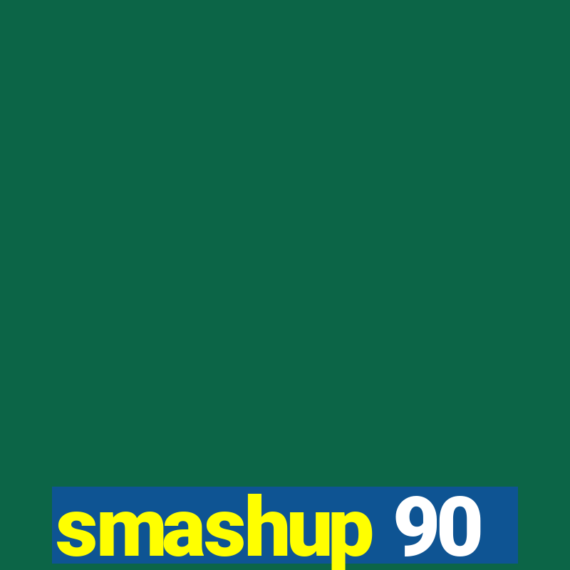 smashup 90