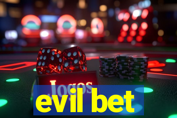 evil bet