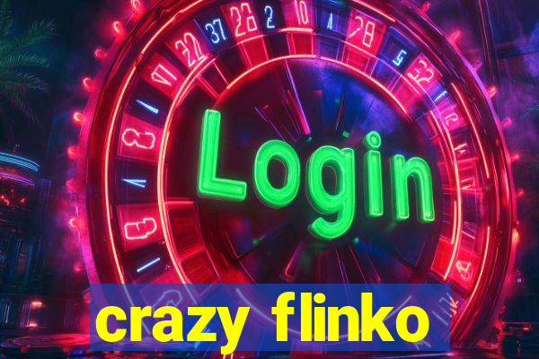 crazy flinko