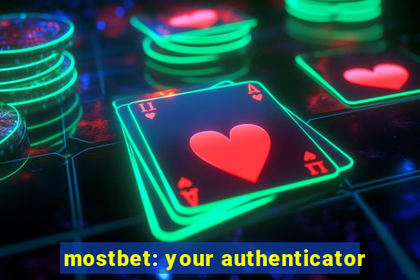 mostbet: your authenticator