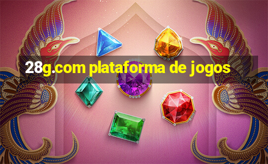 28g.com plataforma de jogos