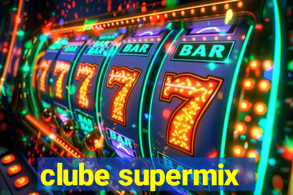 clube supermix