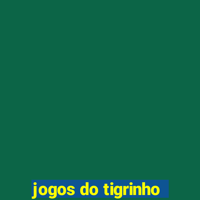 jogos do tigrinho