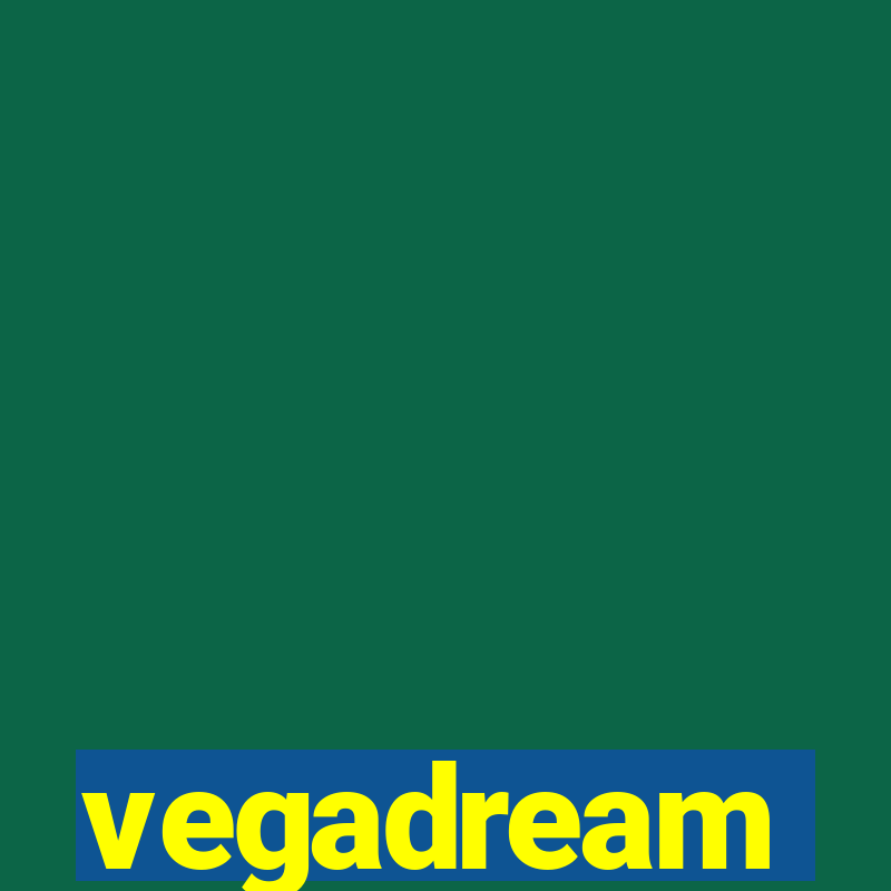 vegadream