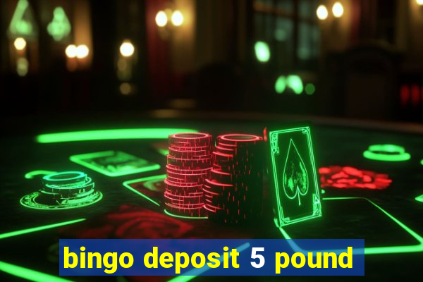 bingo deposit 5 pound