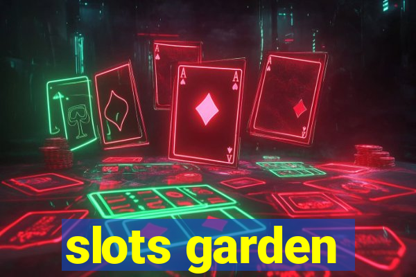 slots garden