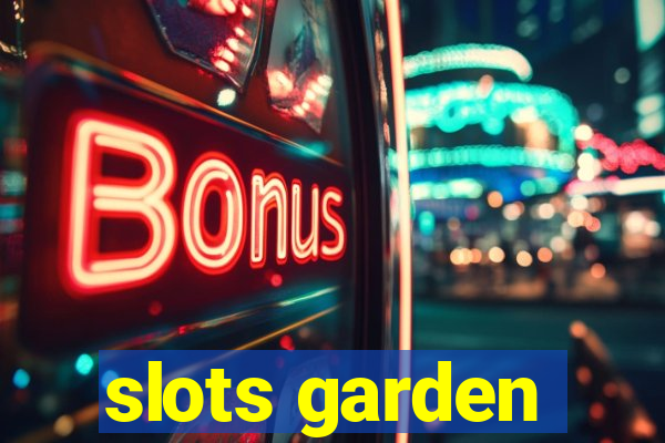 slots garden