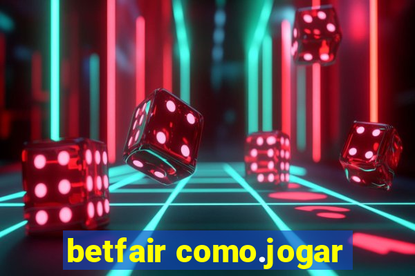 betfair como.jogar