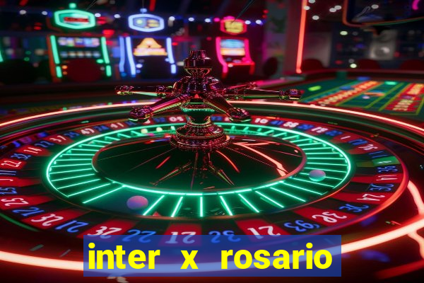 inter x rosario onde assistir