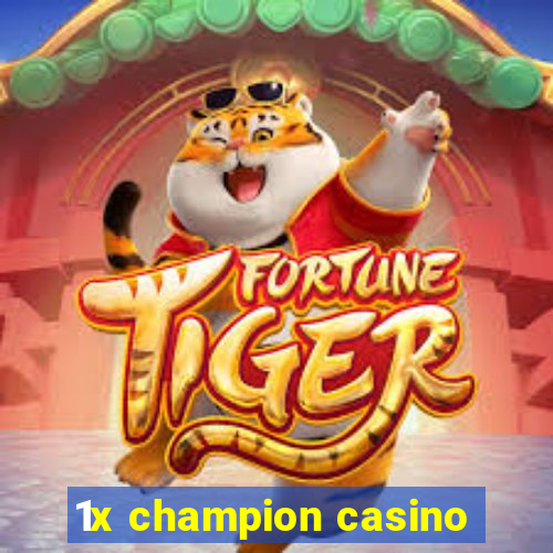 1x champion casino