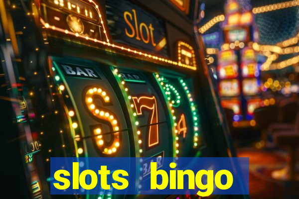 slots  bingo