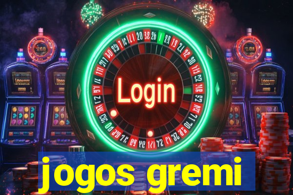 jogos gremi