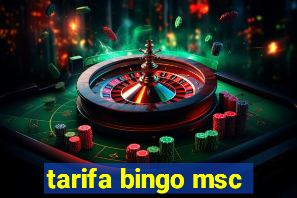 tarifa bingo msc