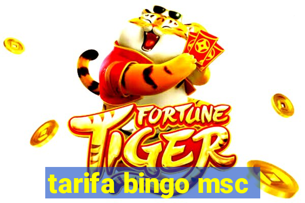 tarifa bingo msc