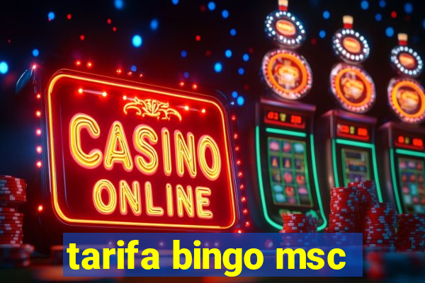 tarifa bingo msc