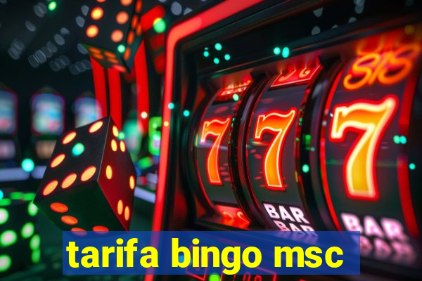 tarifa bingo msc