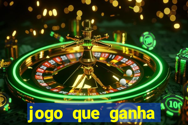 jogo que ganha dinheiro na hora