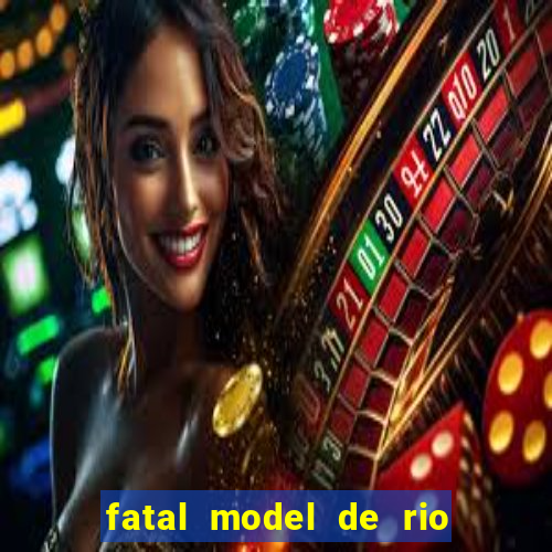 fatal model de rio claro sp