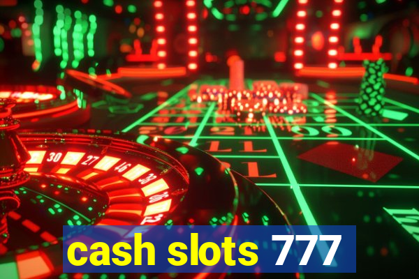 cash slots 777