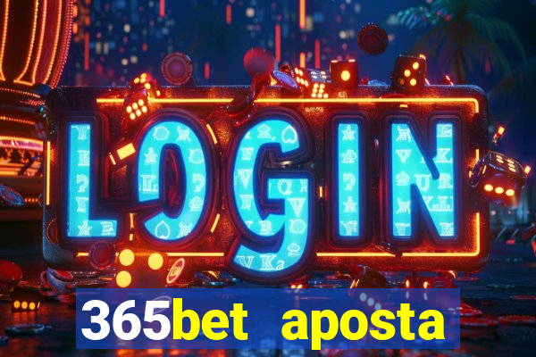 365bet aposta esportivas cassino p?quer slots