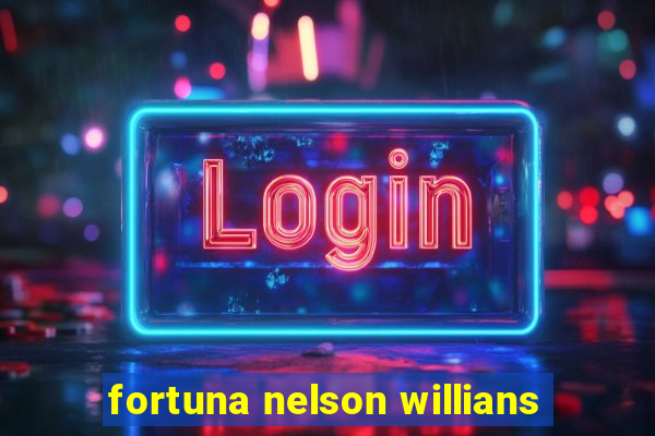 fortuna nelson willians