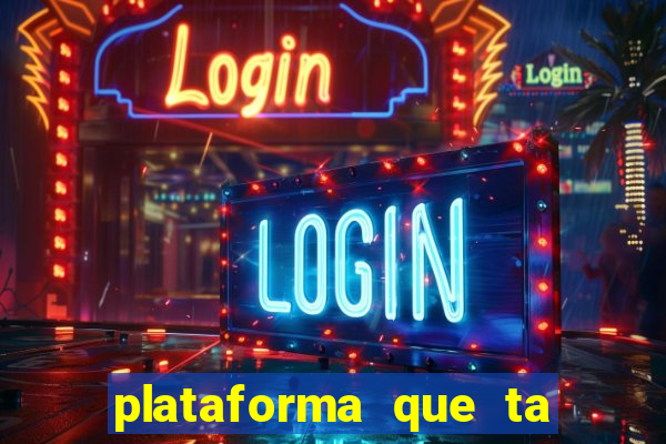 plataforma que ta pagando fortune tiger