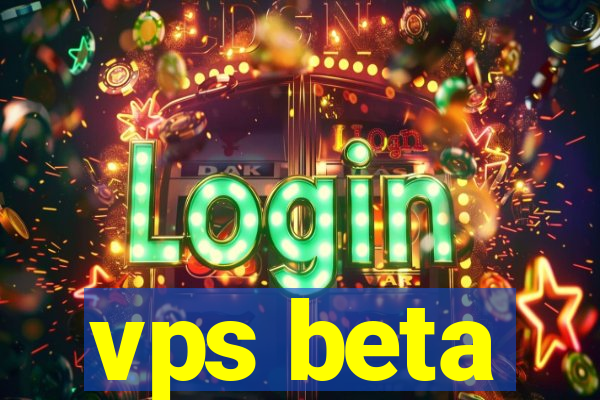 vps beta