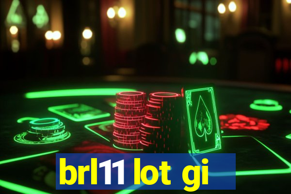 brl11 lot gi