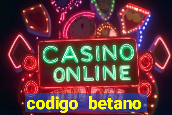 codigo betano rodadas gratis