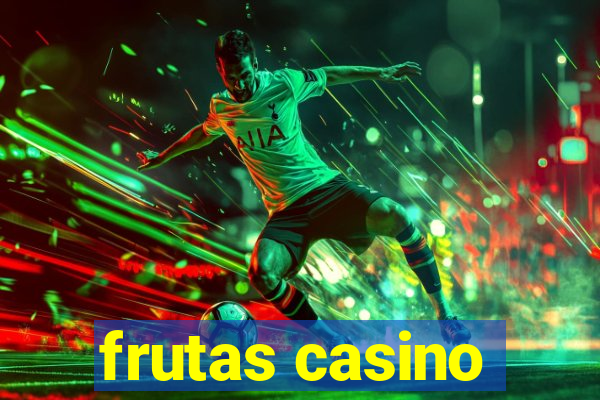 frutas casino