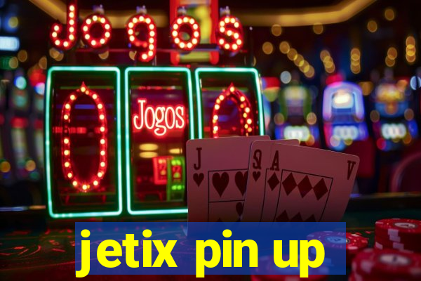 jetix pin up