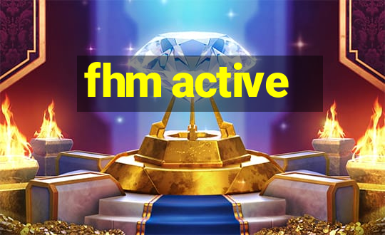 fhm active