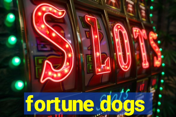 fortune dogs