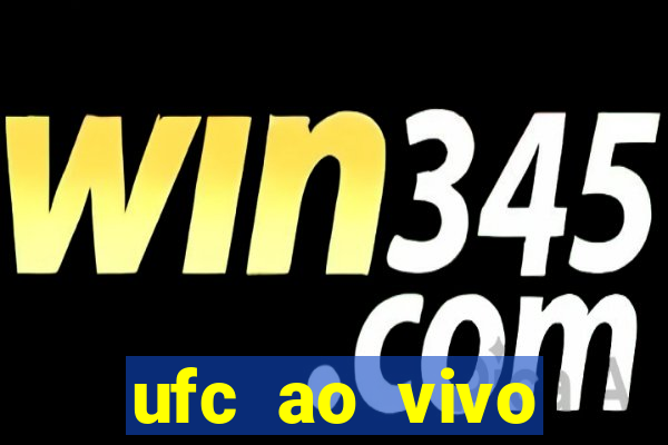 ufc ao vivo assistir online