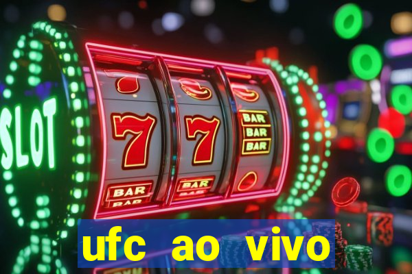 ufc ao vivo assistir online