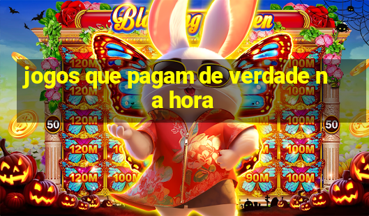 jogos que pagam de verdade na hora