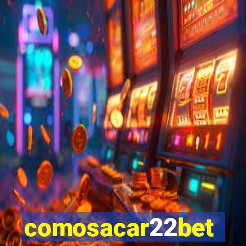 comosacar22bet