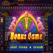 slot ricos e crash é confiável