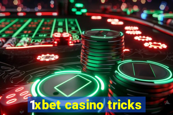 1xbet casino tricks