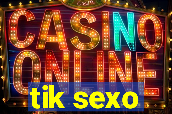 tik sexo