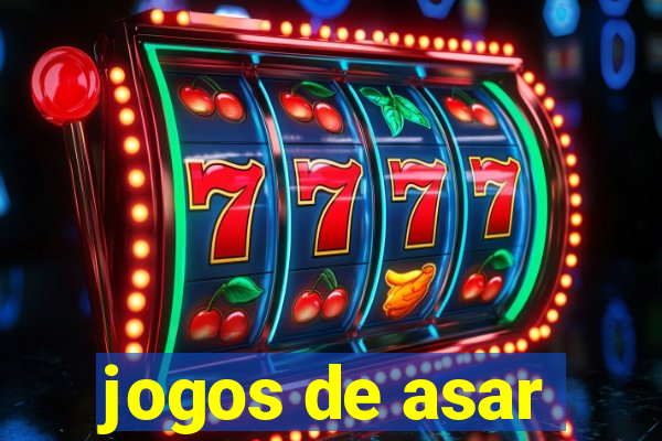 jogos de asar