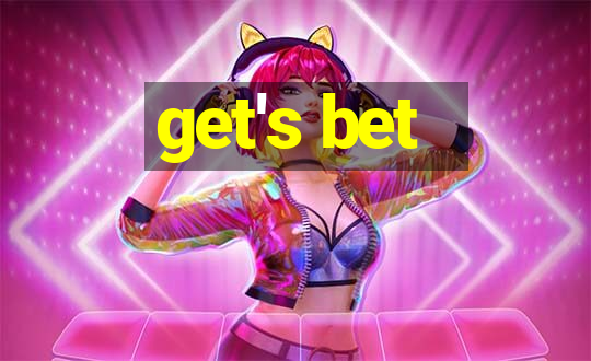 get's bet