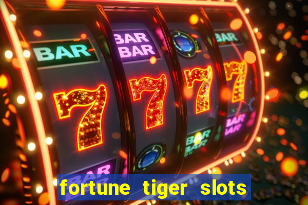 fortune tiger slots grand slots paga mesmo