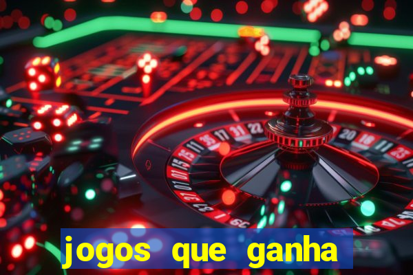 jogos que ganha dinheiro de gra?a