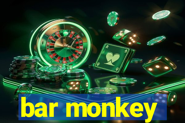 bar monkey