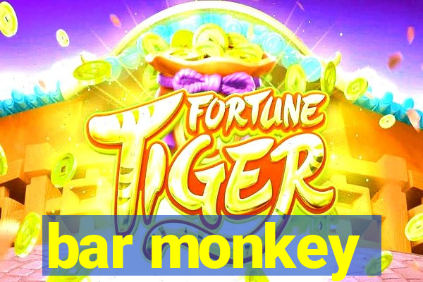 bar monkey