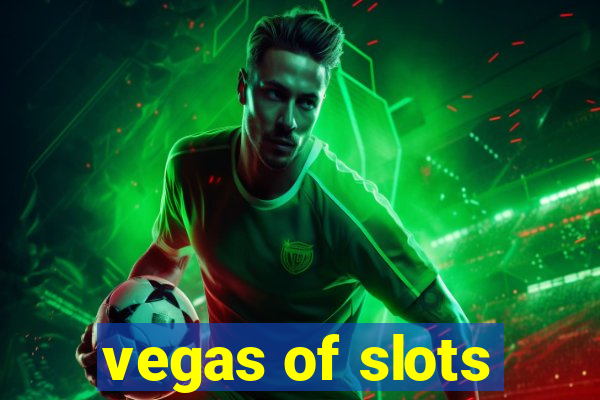 vegas of slots